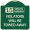 Signmission 15-Minute Parking Violators Will Towed Away Heavy-Gauge Aluminum Sign, 18" x 18", G-1818-24590 A-DES-G-1818-24590 - alternate 1